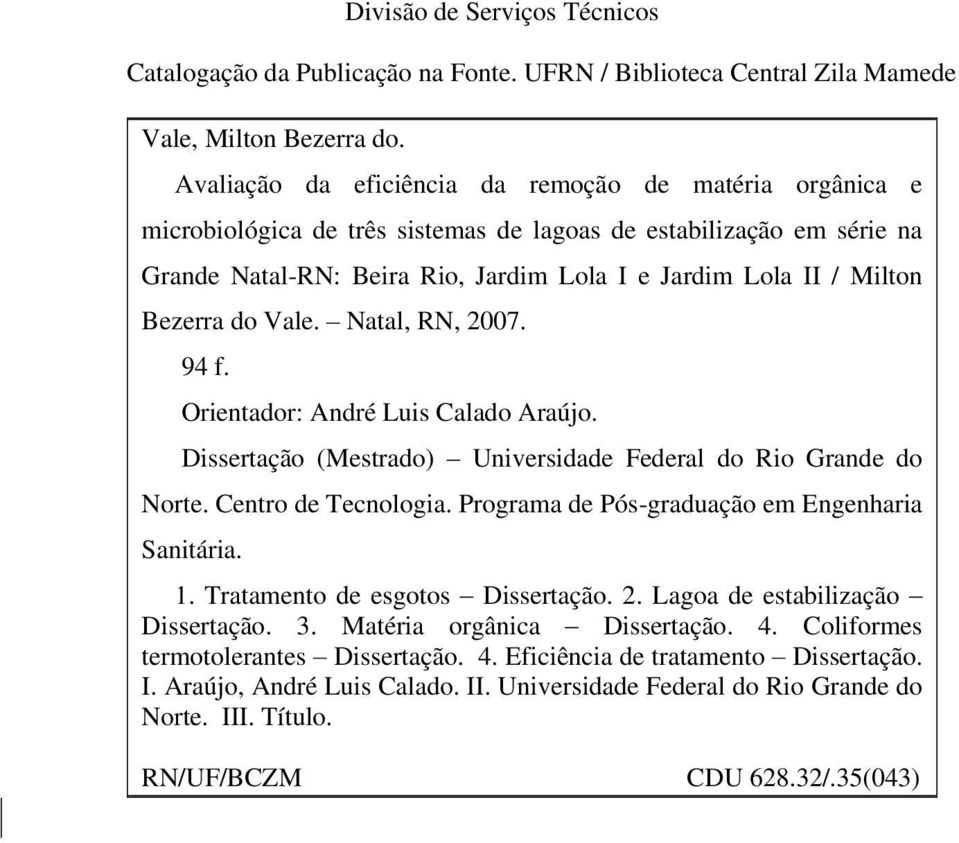 Bezerra do Vale. Natal, RN, 2007. 94 f. Orientador: André Luis Calado Araújo. Dissertação (Mestrado) Universidade Federal do Rio Grande do Norte. Centro de Tecnologia.