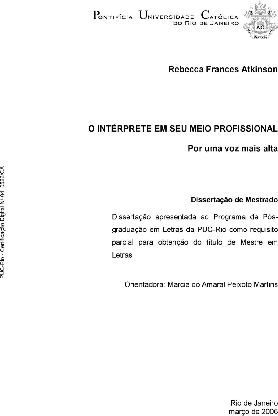 em Letras da PUC-Rio como requisito parcial para obtenção do título de Mestre em