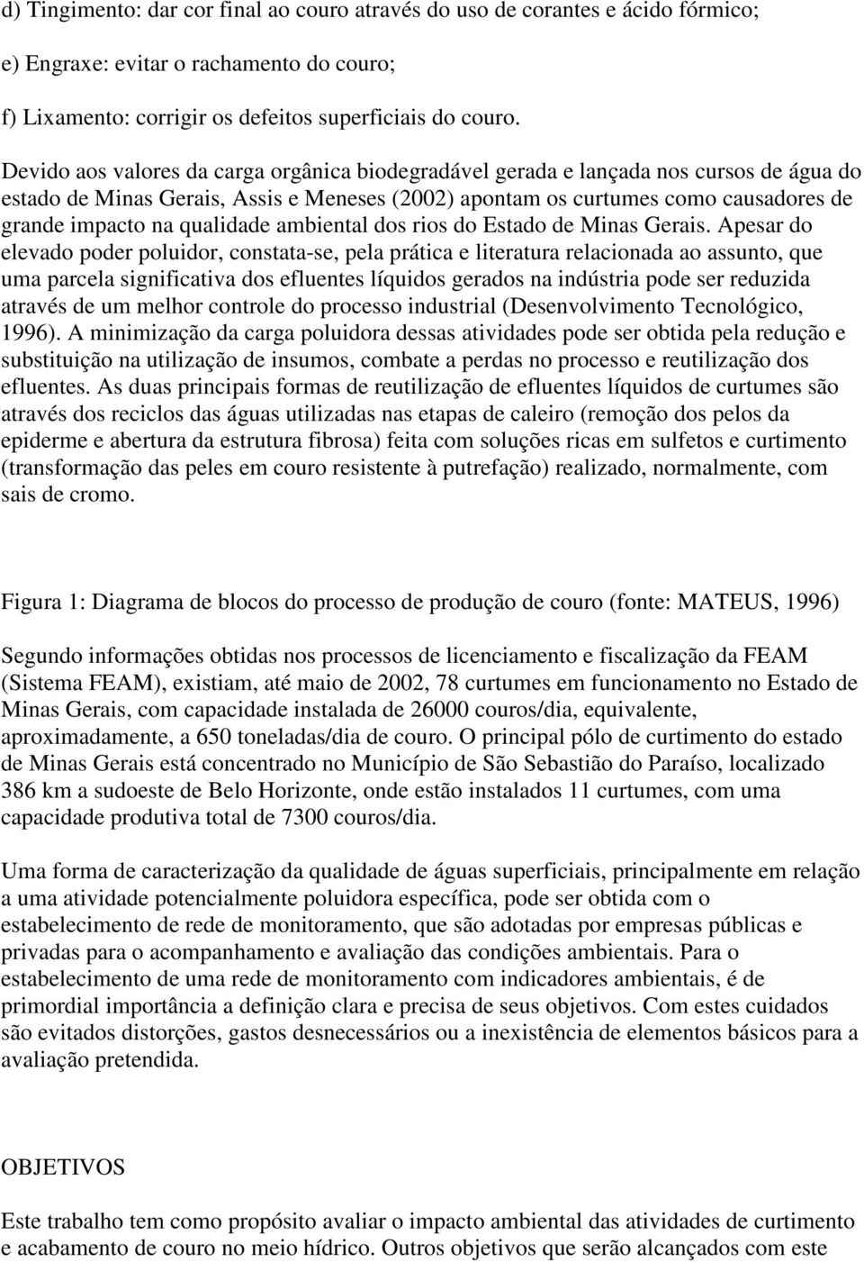 qualidade ambiental dos rios do Estado de Minas Gerais.