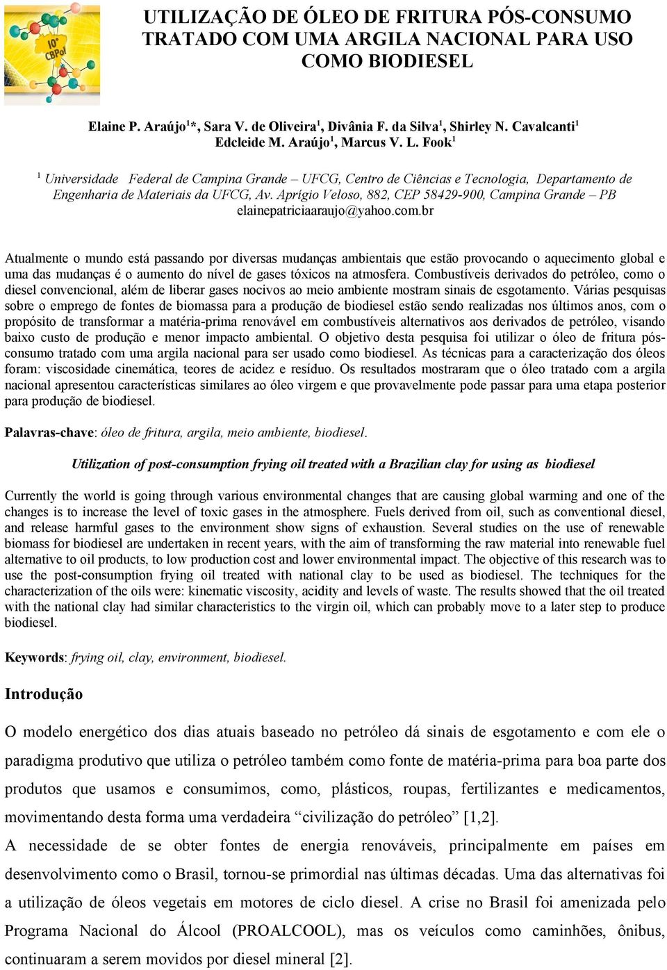 Aprígio Veloso, 882, CEP 58429-900, Campina Grande PB elainepatriciaaraujo@yahoo.com.