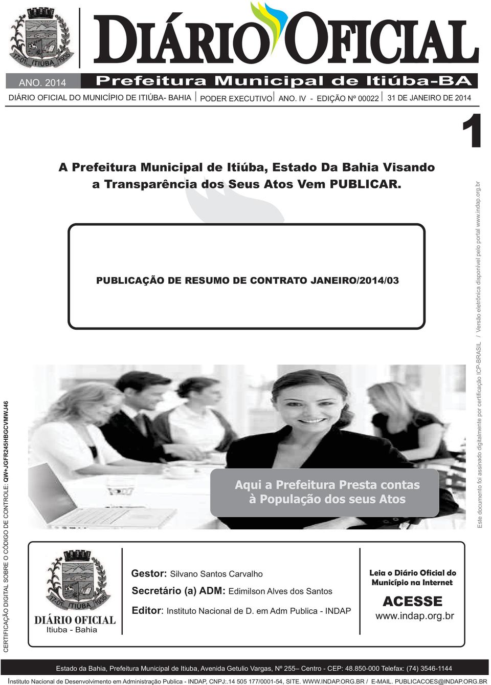 1 PUBLICAÇÃO DE RESUMO DE CONTRATO JANEIRO/2014/03 Itiuba - Bahia Gestor: Silvano Santos Carvalho Aqui a Prefeitura