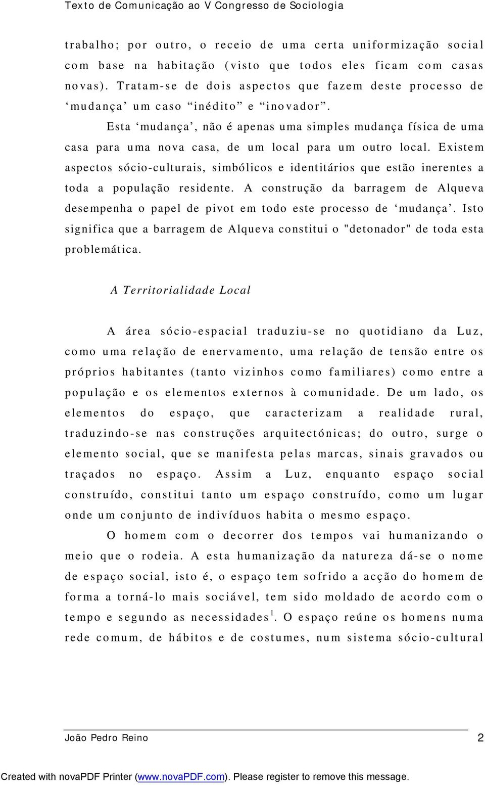 Esta mudança, não é apenas uma simples mudança física de uma casa para uma nova casa, de um local para um outro local.