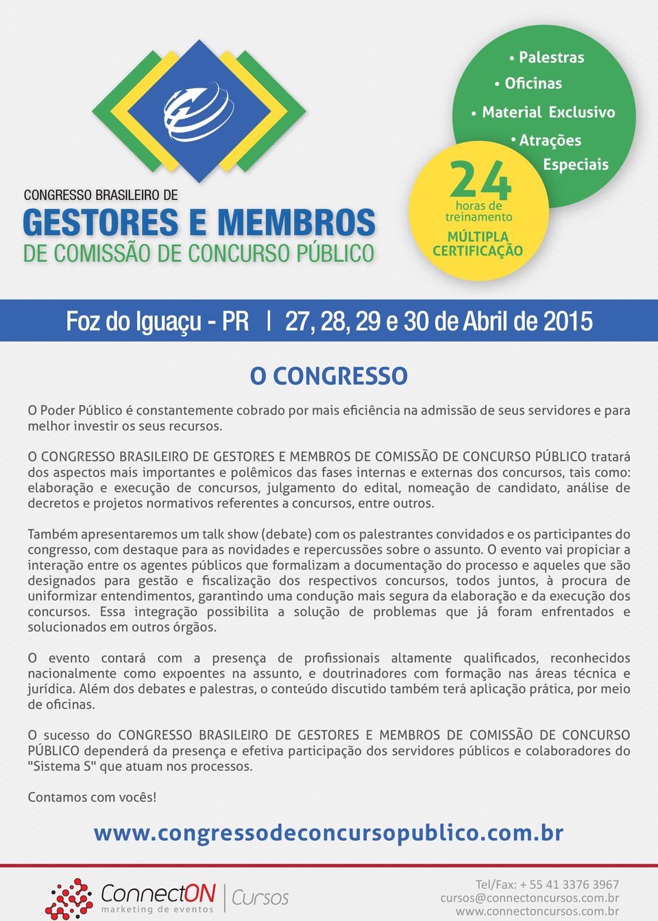 O tratará dos aspectos mais importantes e polêmicos das fases internas e externas dos concursos, tais como: elaboração e execução de concursos, julgamento do edital, nomeação de candidato, análise de