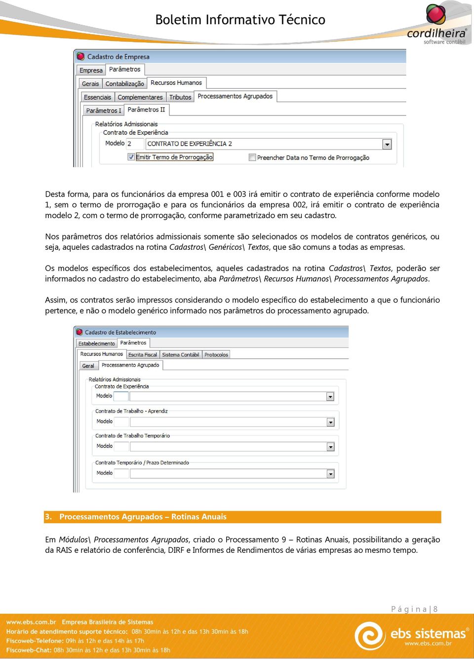 Nos parâmetros dos relatórios admissionais somente são selecionados os modelos de contratos genéricos, ou seja, aqueles cadastrados na rotina Cadastros\ Genéricos\ Textos, que são comuns a todas as