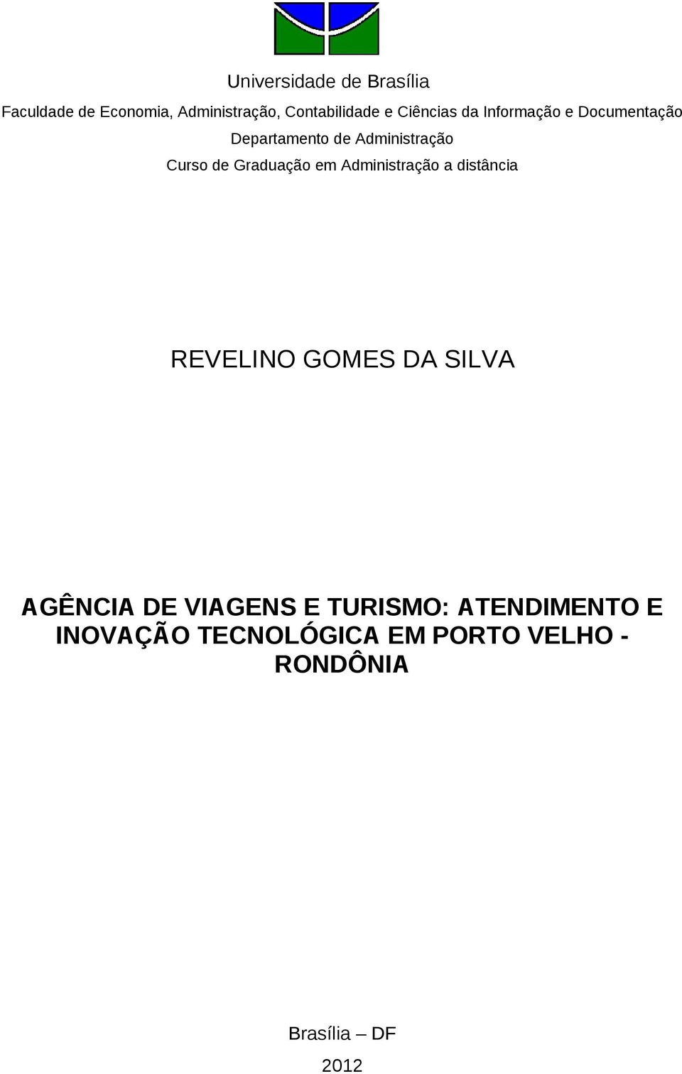 Graduação em Administração a distância REVELINO GOMES DA SILVA AGÊNCIA DE VIAGENS