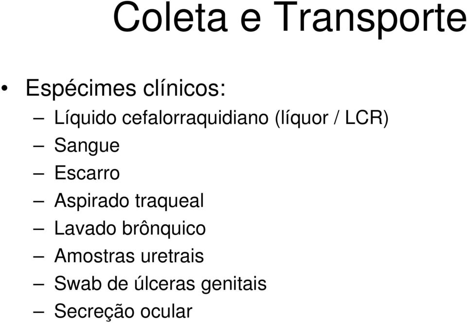 Aspirado traqueal Lavado brônquico Amostras