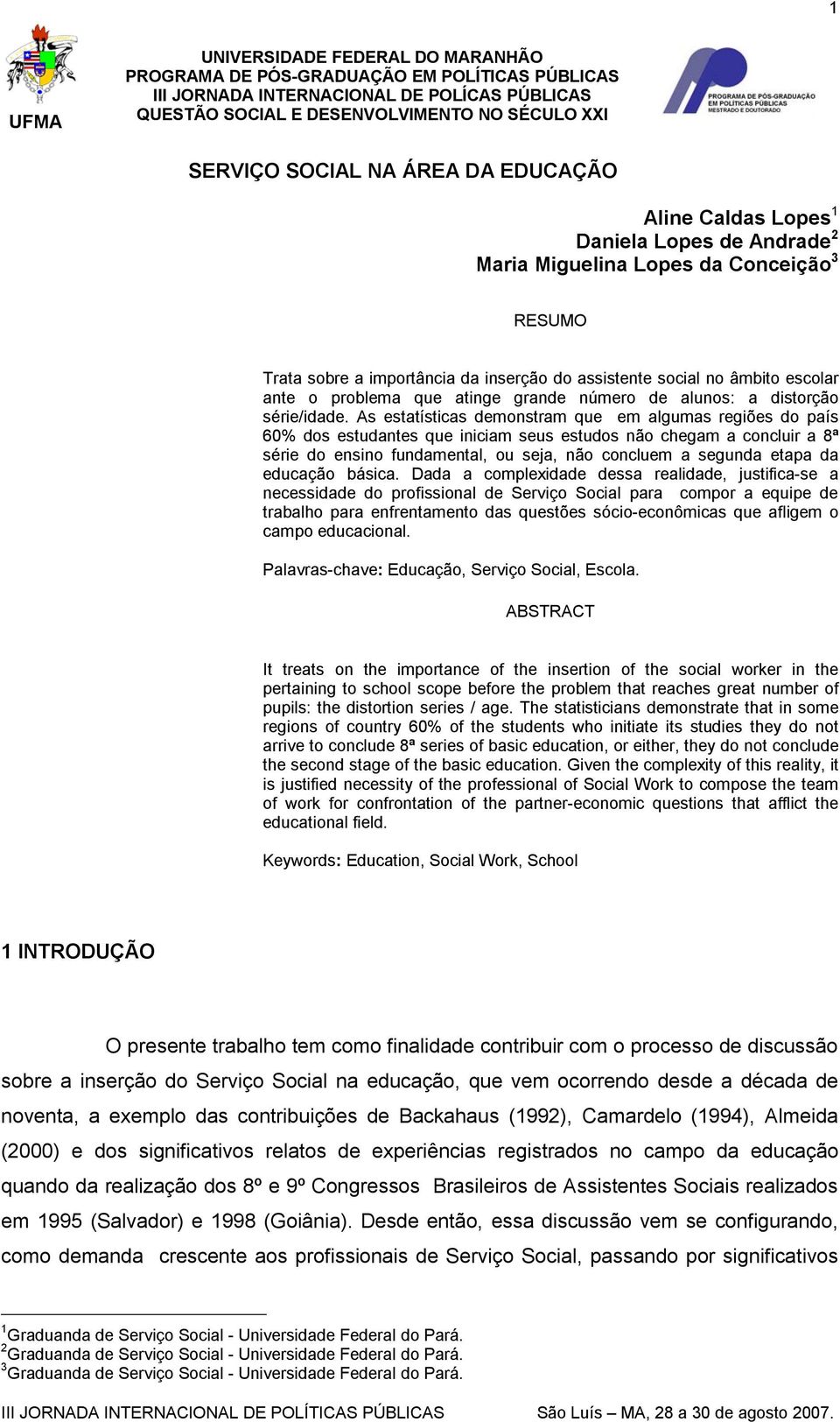 problema que atinge grande número de alunos: a distorção série/idade.