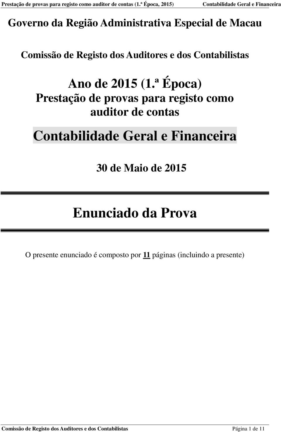 ª É poca) Prestação de provas para registo como auditor de contas 30 de Maio de 2015