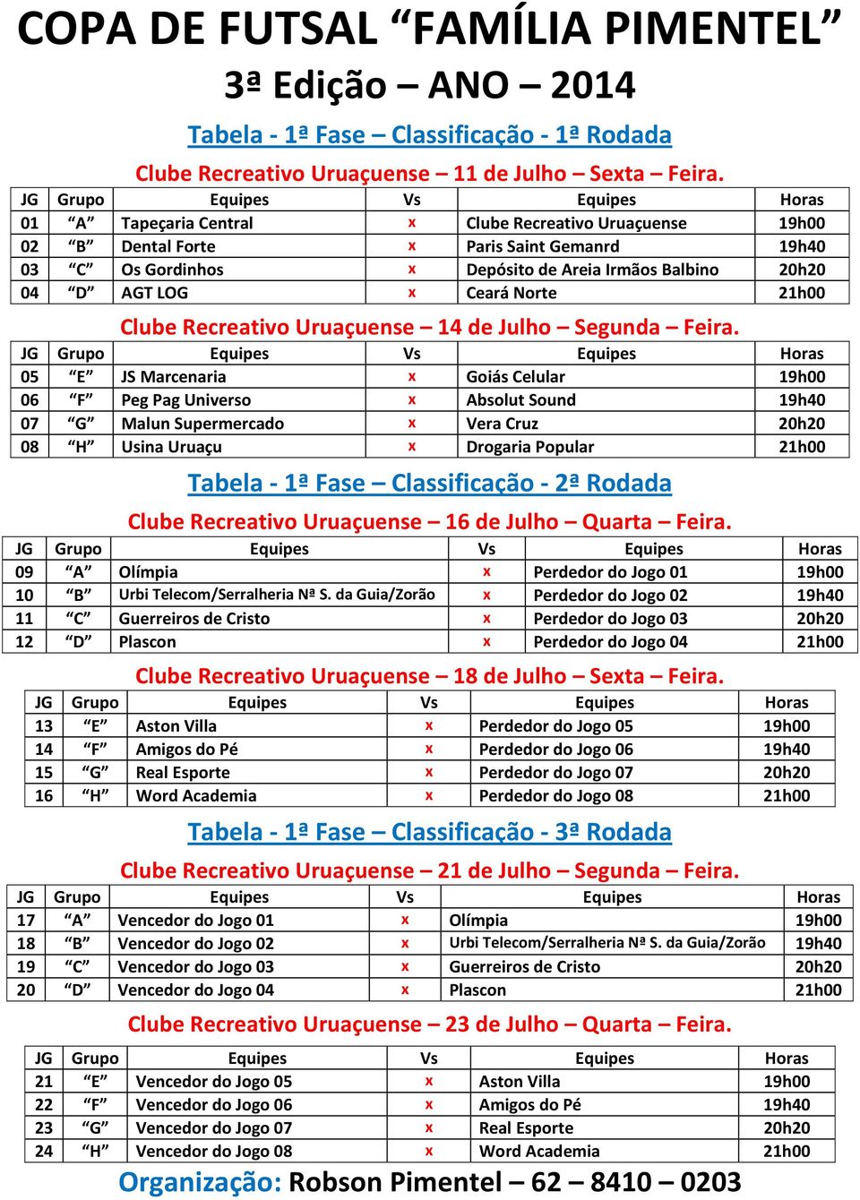 Clube Recreativo Uruaçuense 14 de Julho Segunda Feira.