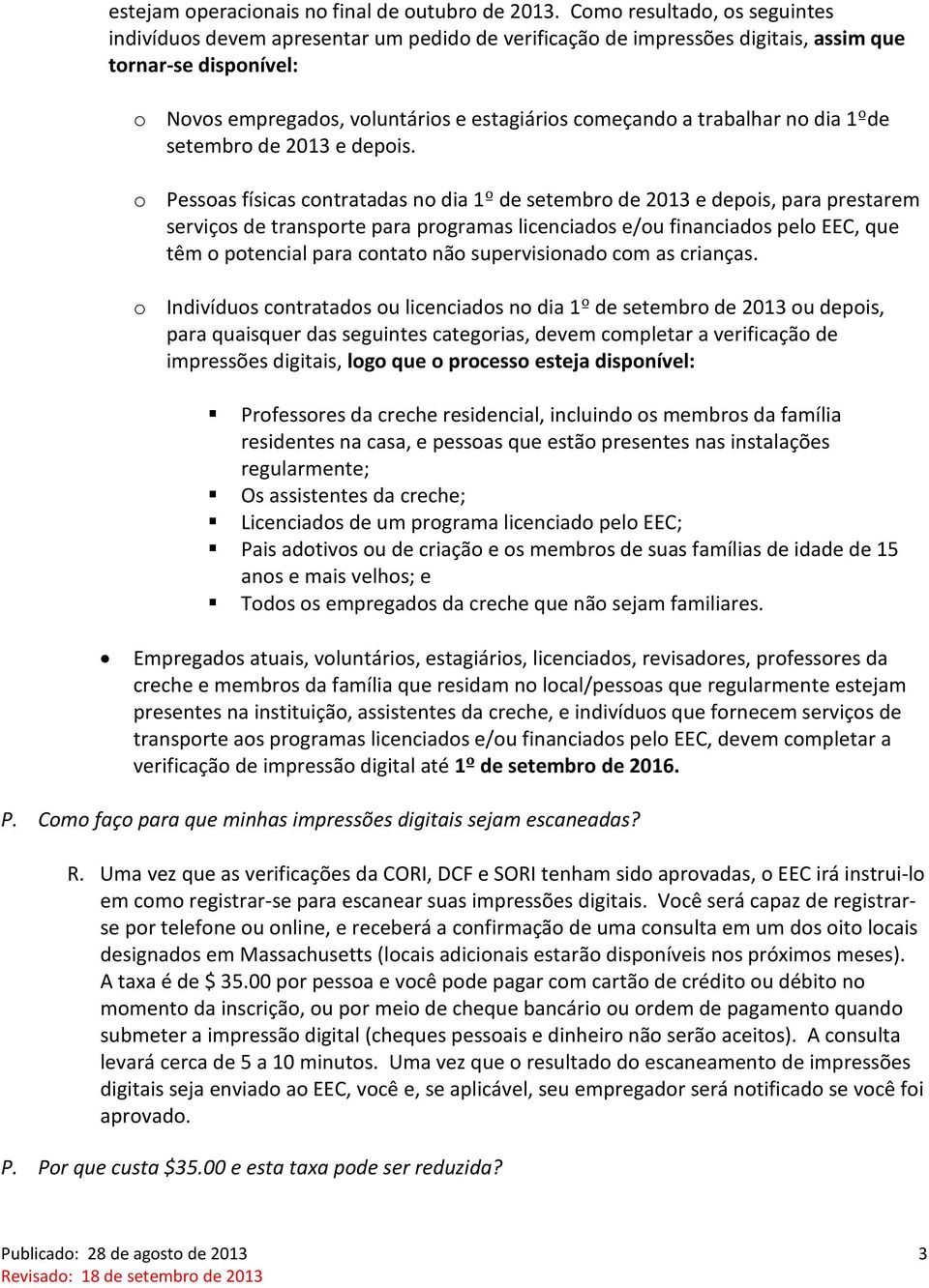 trabalhar no dia 1ºde setembro de 2013 e depois.