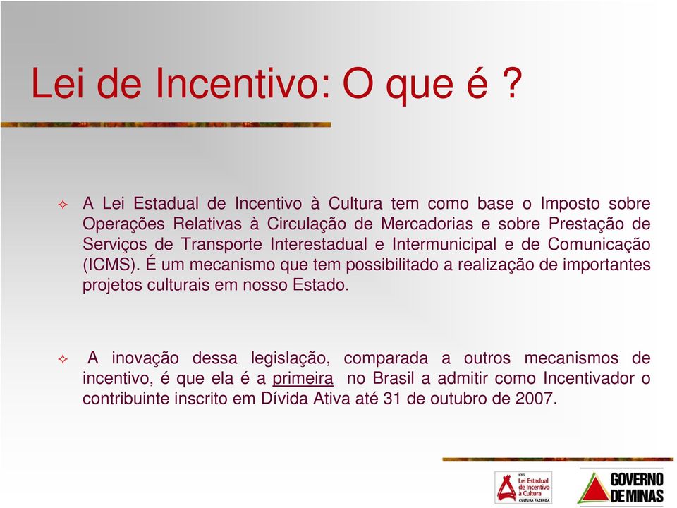 de Serviços de Transporte Interestadual e Intermunicipal e de Comunicação (ICMS).