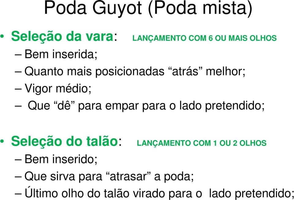 para o lado pretendido; Seleção do talão: LANÇAMENTO COM 1 OU 2 OLHOS Bem