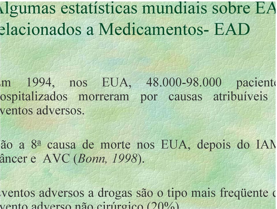 000 paciente spitalizados morreram por causas atribuíveis entos adversos.