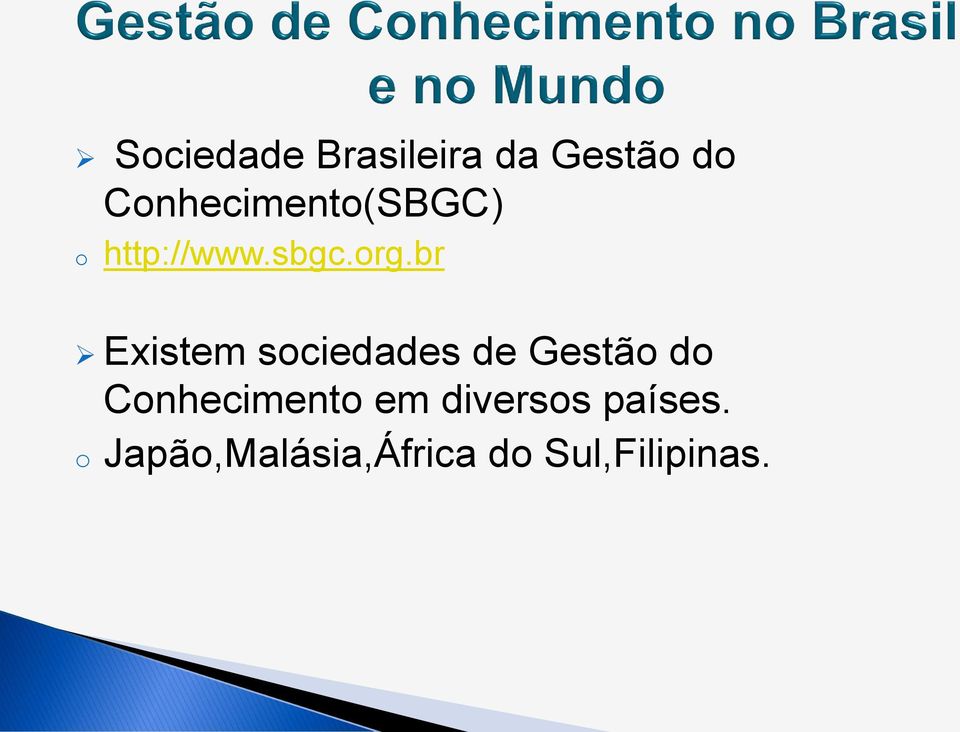 br Existem sociedades de Gestão do