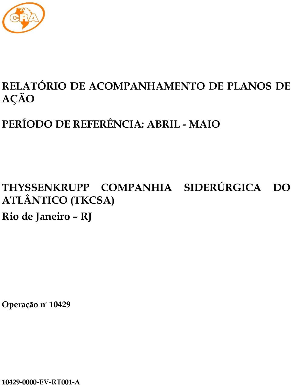 COMPANHIA SIDERÚRGICA DO ATLÂNTICO (TKCSA) Rio