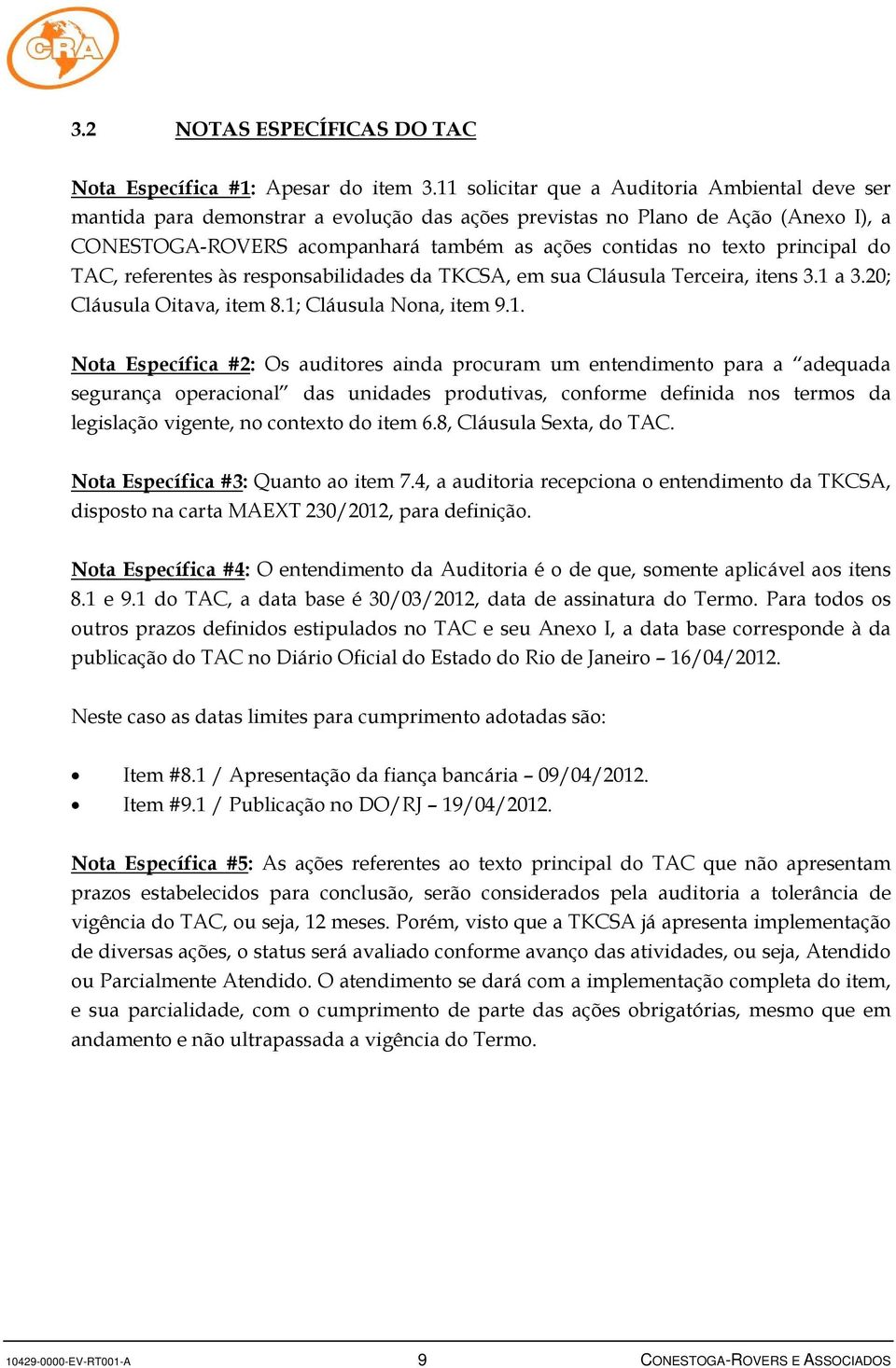 principal do, referentes às responsabilidades da TKCSA, em sua Cláusula Terceira, itens 3.1 