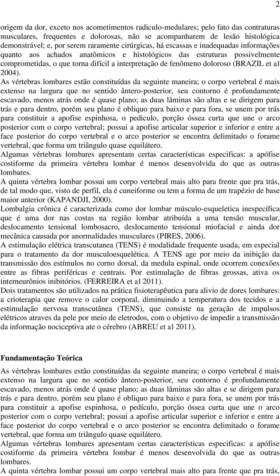 doloroso (BRAZIL et al 2004).