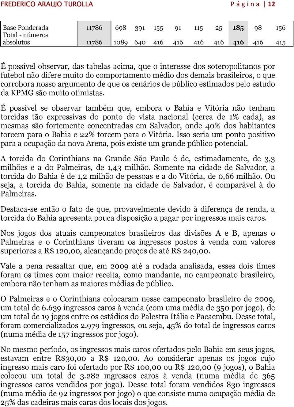 estudo da KPMG são muito otimistas.