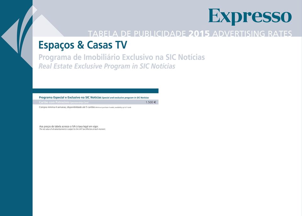 Notícias Special and exclusive program in SIC Notícias Cartão com Patrocinio Sponsorship Card 1.