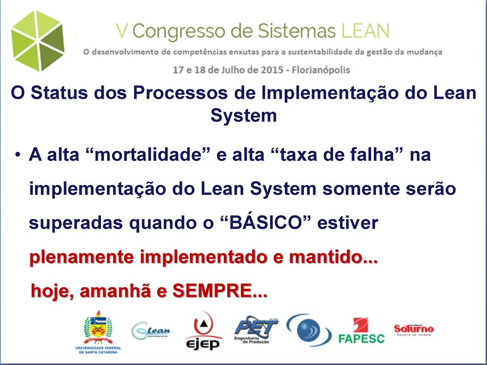 Lean System somente serão superadas quando o BÁSICO estiver