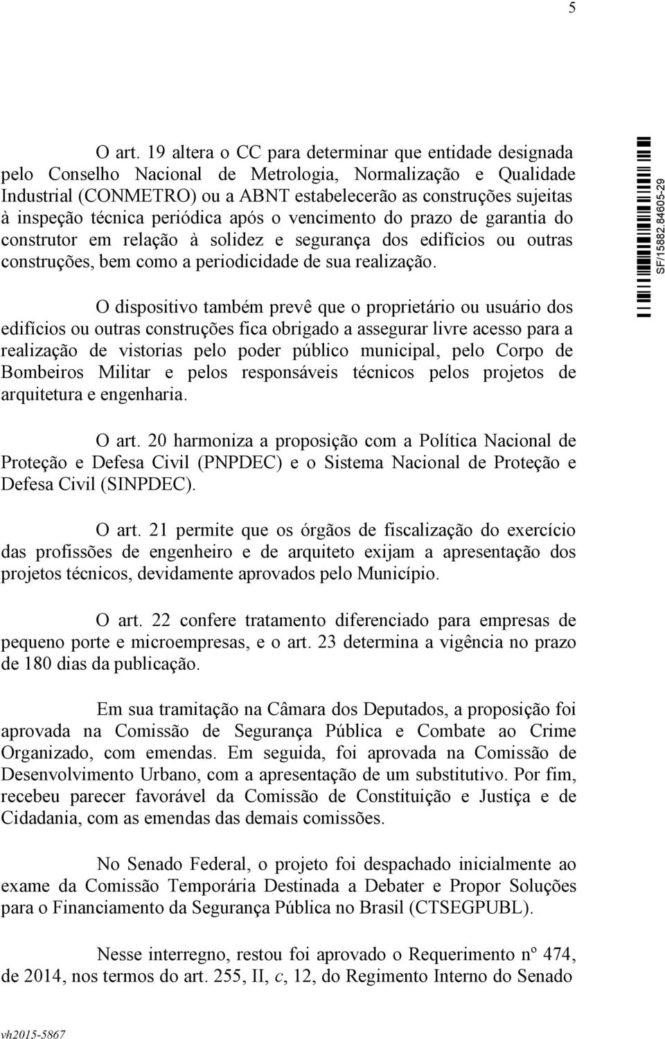 técnica periódica após o vencimento do prazo de garantia do construtor em relação à solidez e segurança dos edifícios ou outras construções, bem como a periodicidade de sua realização.