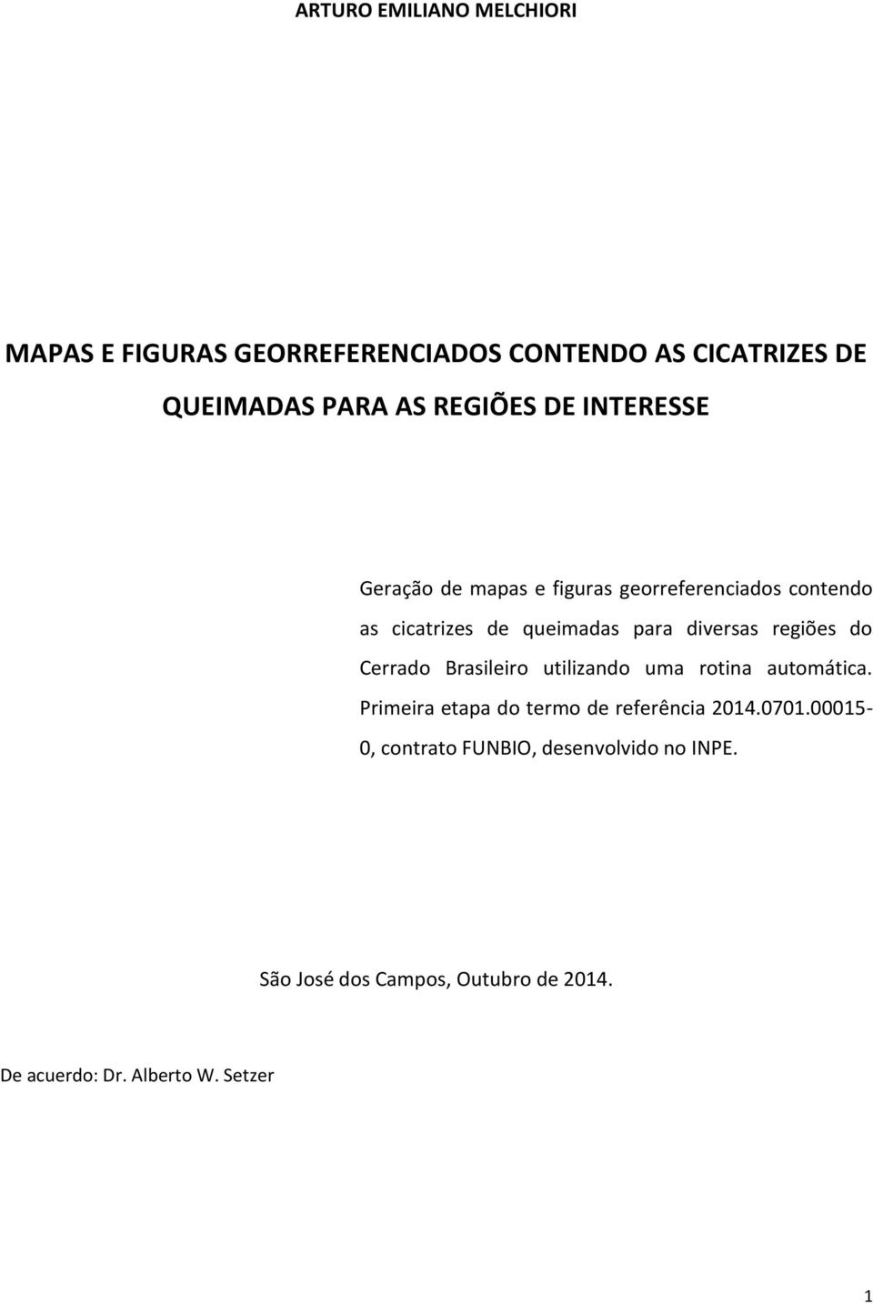 regiões do Cerrado Brasileiro utilizando uma rotina automática. Primeira etapa do termo de referência 2014.0701.