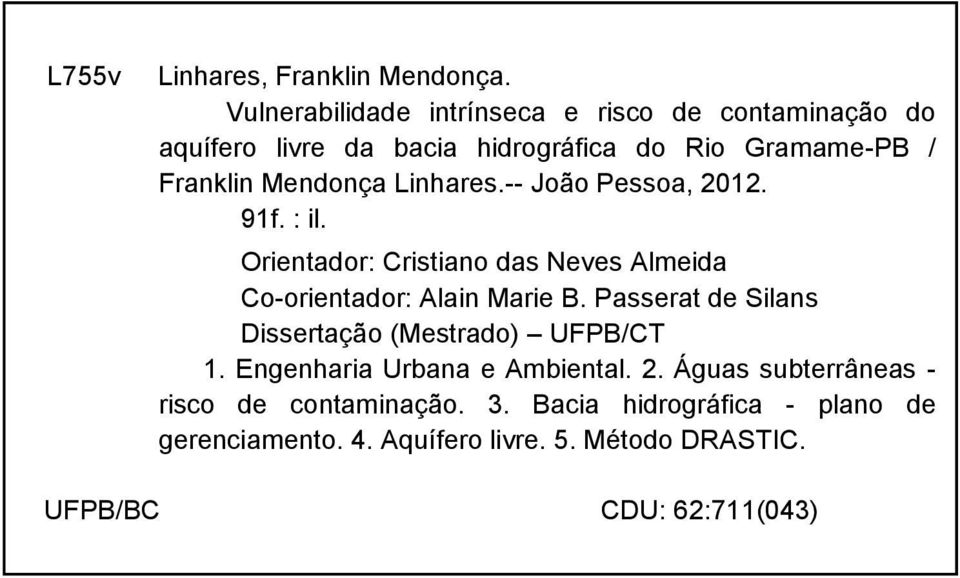 Linhares.-- João Pessoa, 2012. 91f. : il. Orientador: Cristiano das Neves Almeida Co-orientador: Alain Marie B.