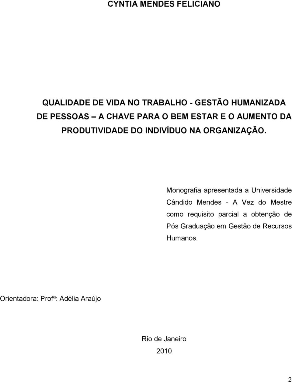 Monografia apresentada a Universidade Cândido Mendes - A Vez do Mestre como requisito parcial