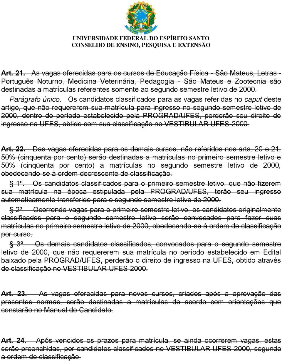 ao segundo semestre letivo de 2000. Parágrafo único.