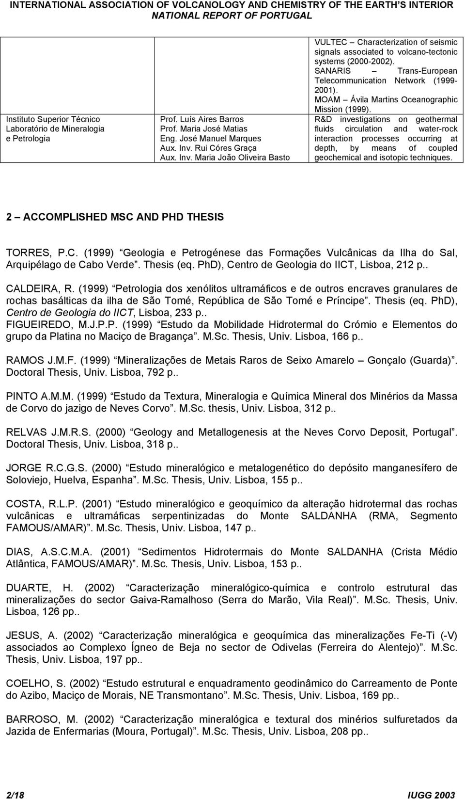 SANARIS Trans-European Telecommunication Network (1999-2001). MOAM Ávila Martins Oceanographic Mission (1999).