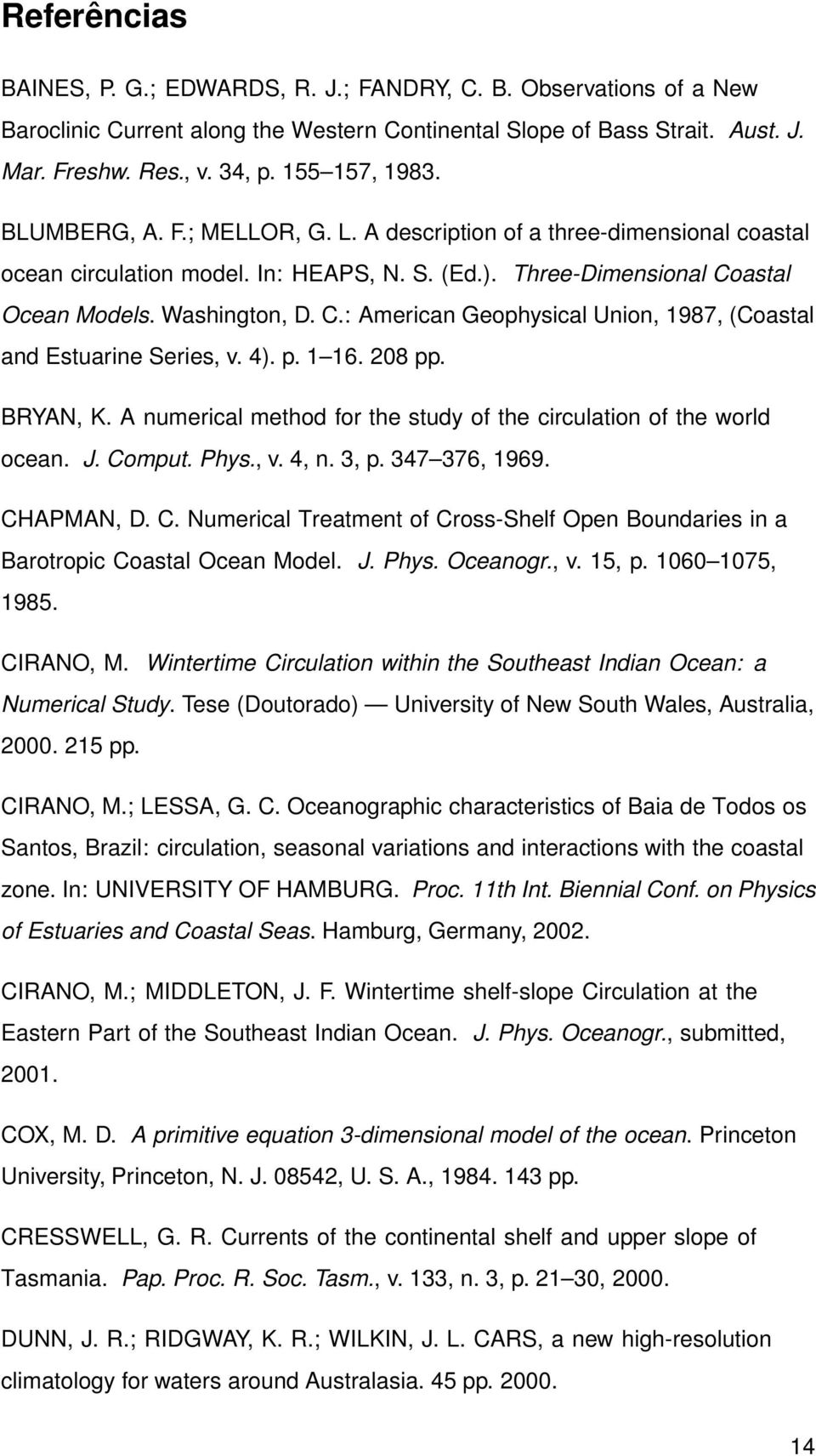 astal Ocean Models. Washington, D. C.: American Geophysical Union, 1987, (Coastal and Estuarine Series, v. 4). p. 1 16. 08 pp. BRYAN, K.