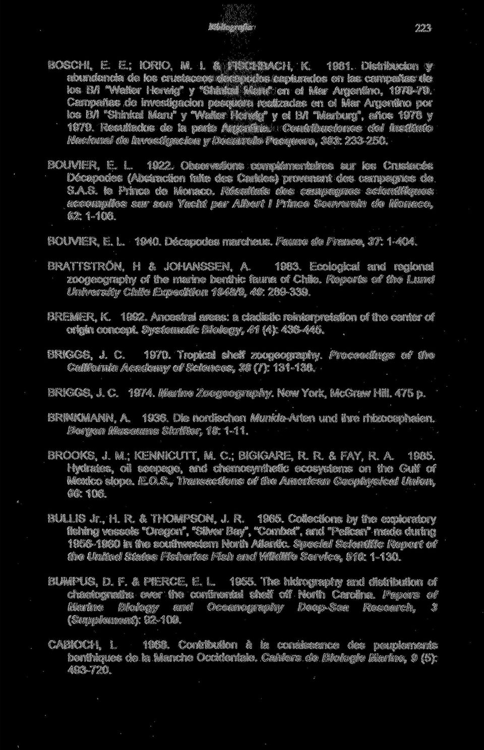 Campanas de investigacion pesquera realizadas en ei Mar Argentino por los B/l "Shinkai Maru" y "Walter Herwig" y ei B/l "Marburg", anos 1978 y 1979. Resultados de Ia parte Argentina.