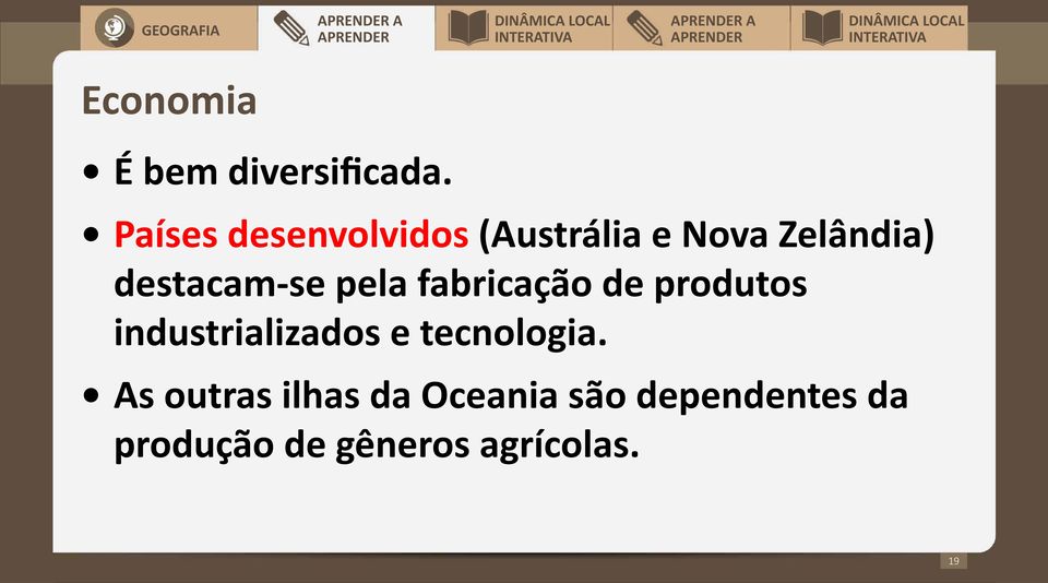 destacam-se pela fabricação de produtos industrializados e