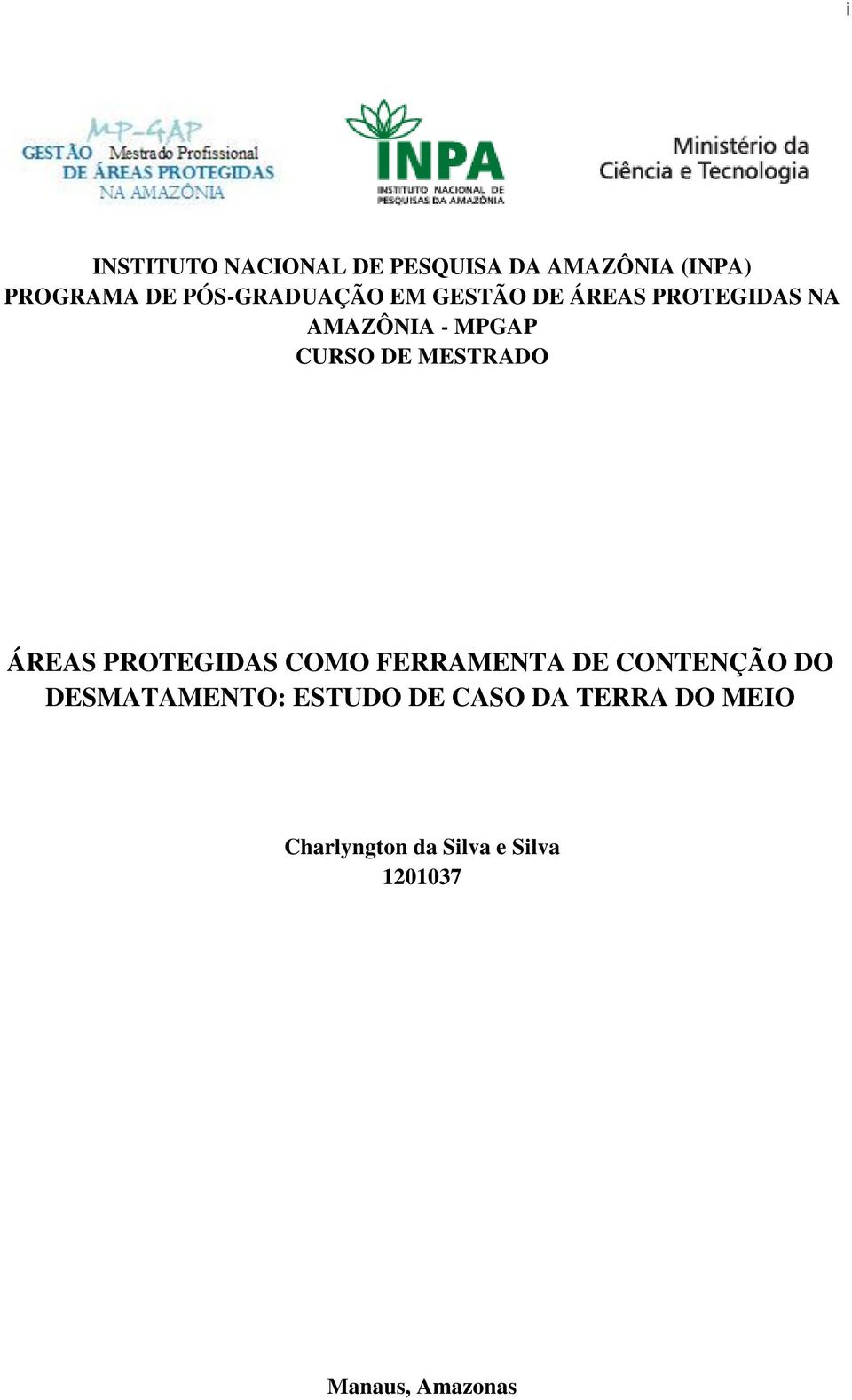 MESTRADO ÁREAS PROTEGIDAS COMO FERRAMENTA DE CONTENÇÃO DO DESMATAMENTO: