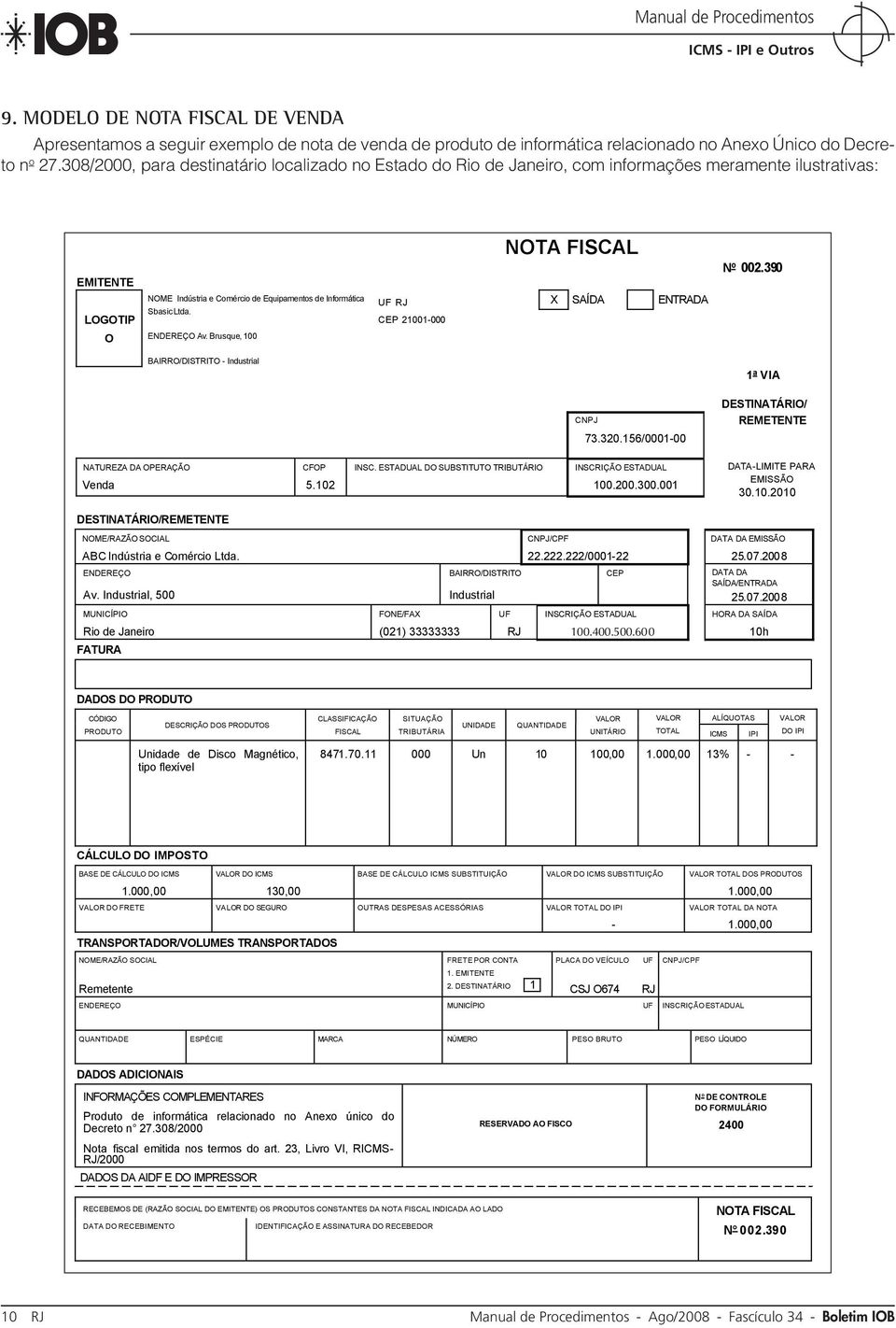 ENDEREÇO Av. Brusque, 100 UF RJ CEP 21001-000 NOTA FISCAL X SAÍDA ENTRADA Nº 002.390 BAIRRO/DISTRITO - Industrial 1ª VIA CNPJ 73.320.