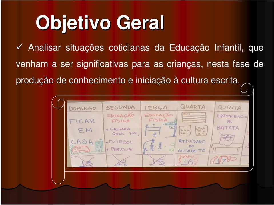 significativas para as crianças, nesta fase de