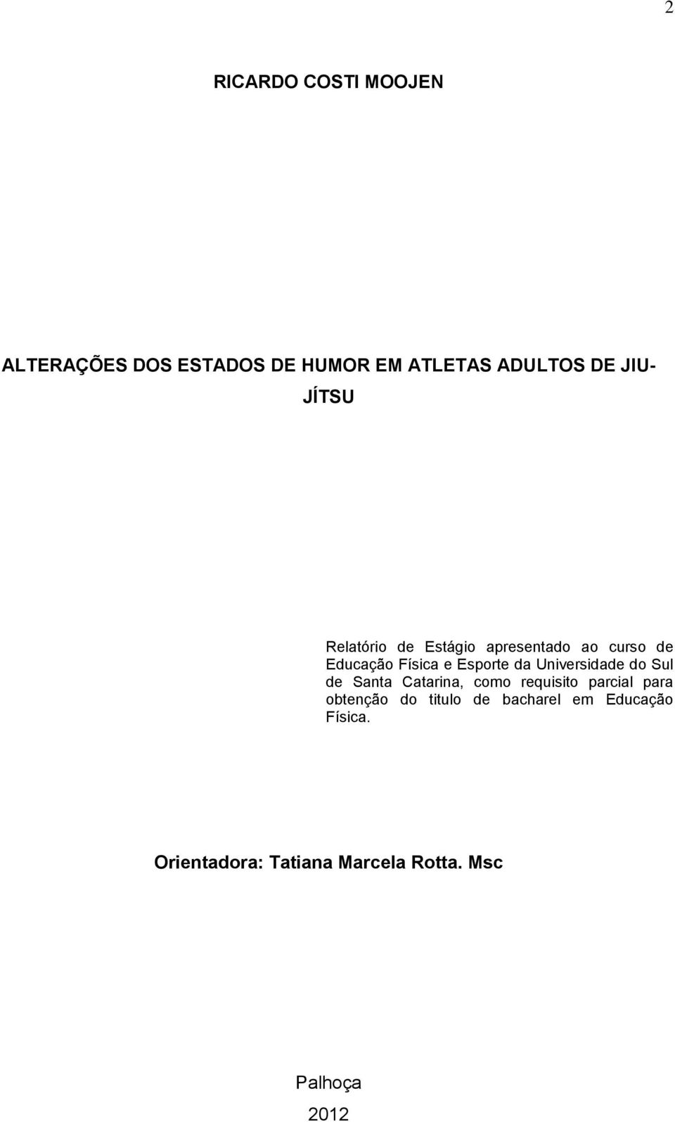 Universidade do Sul de Santa Catarina, como requisito parcial para obtenção do