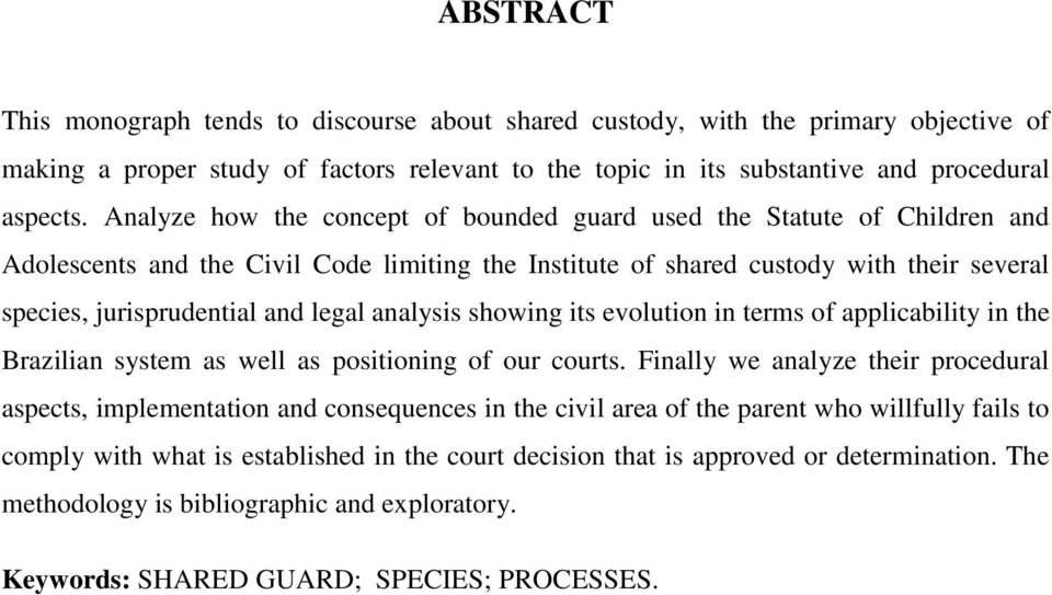 analysis showing its evolution in terms of applicability in the Brazilian system as well as positioning of our courts.