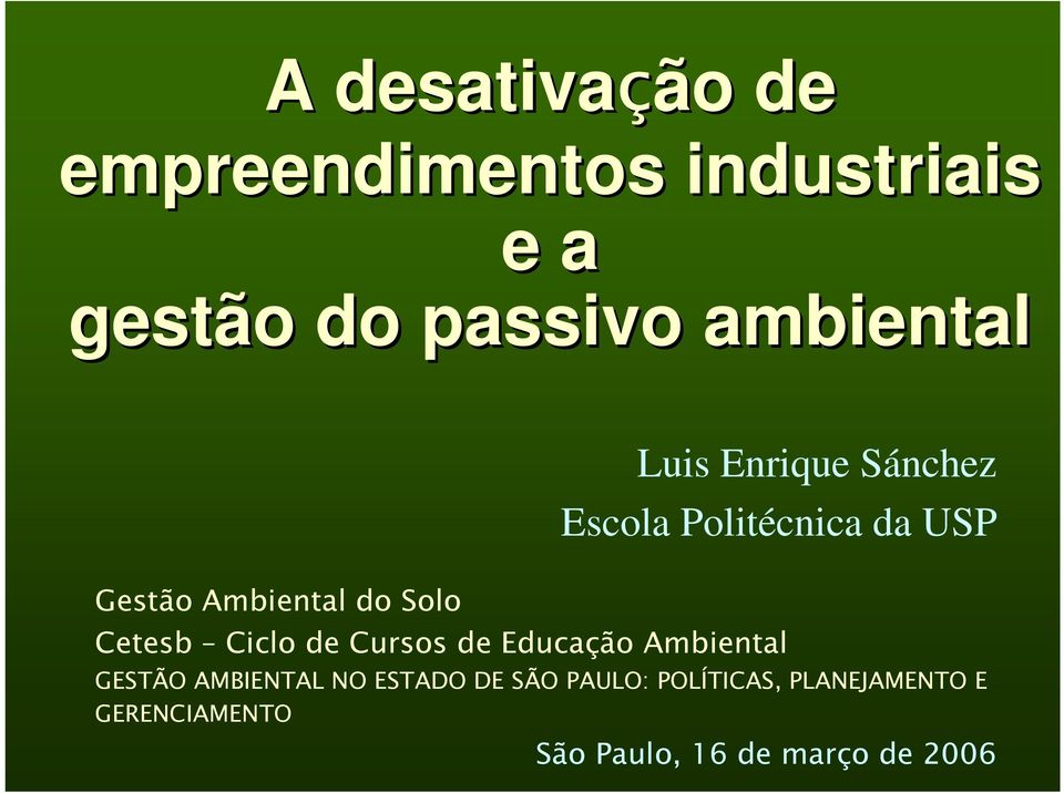 Cetesb Ciclo de Cursos de Educação Ambiental GESTÃO AMBIENTAL NO ESTADO DE