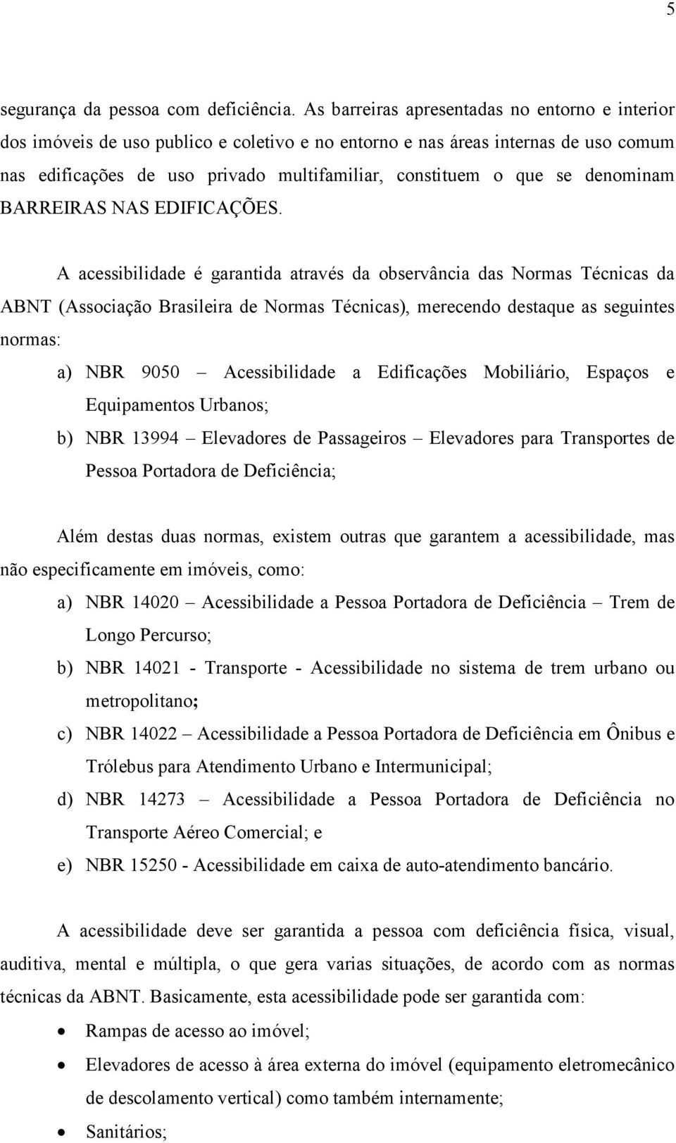 denominam BARREIRAS NAS EDIFICAÇÕES.