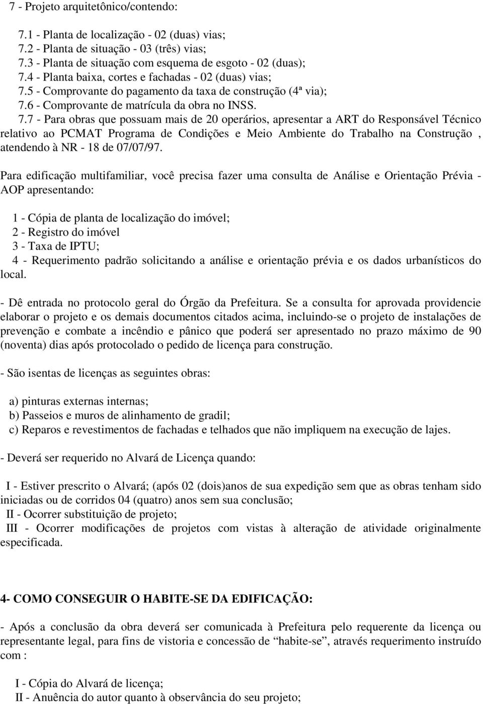 5 - Comprovante do pagamento da taxa de construção (4ª via); 7.