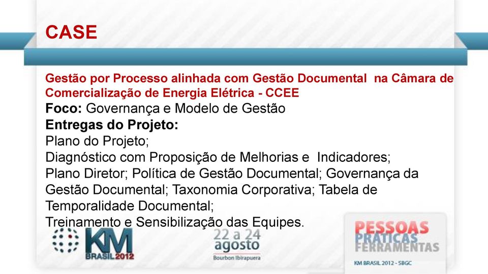 Proposição de Melhorias e Indicadores; Plano Diretor; Política de Gestão Documental; Governança da Gestão