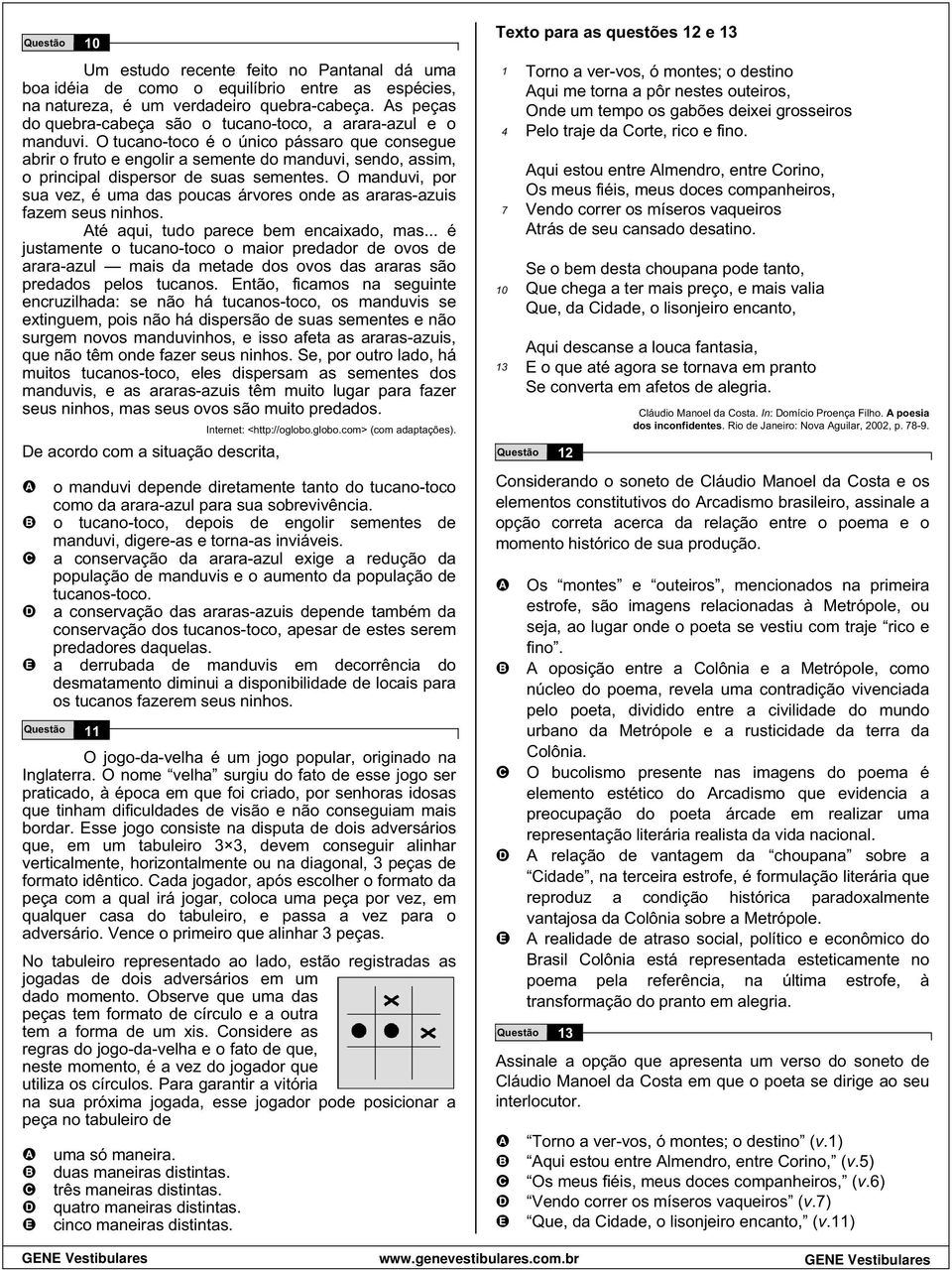 O tucano-toco é o único pássaro que consegue abrir o fruto e engolir a semente do manduvi, sendo, assim, o principal dispersor de suas sementes.