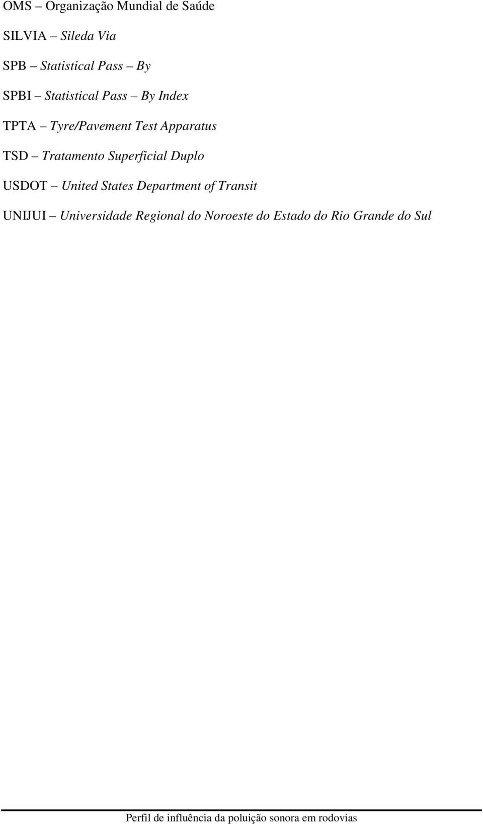 Superficial Duplo USDOT United States Department of Transit UNIJUI Universidade