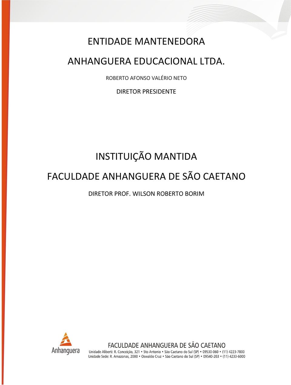 PRESIDENTE INSTITUIÇÃO MANTIDA FACULDADE