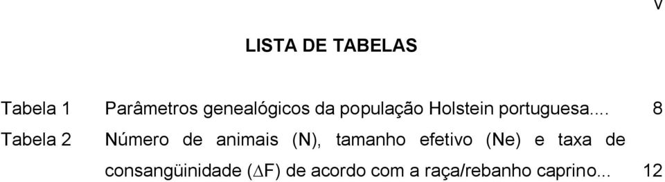 .. 8 Tabela 2 Número de animais (N), tamanho efetivo