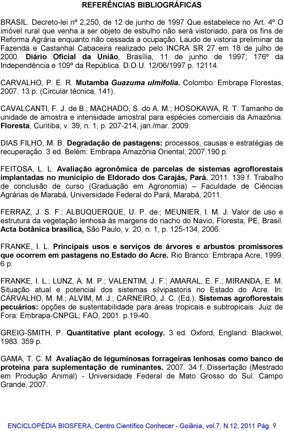 Laudo de vistoria preliminar da Fazenda e Castanhal Cabaceira realizado pelo INCRA SR 27 em 18 de julho de 2000.