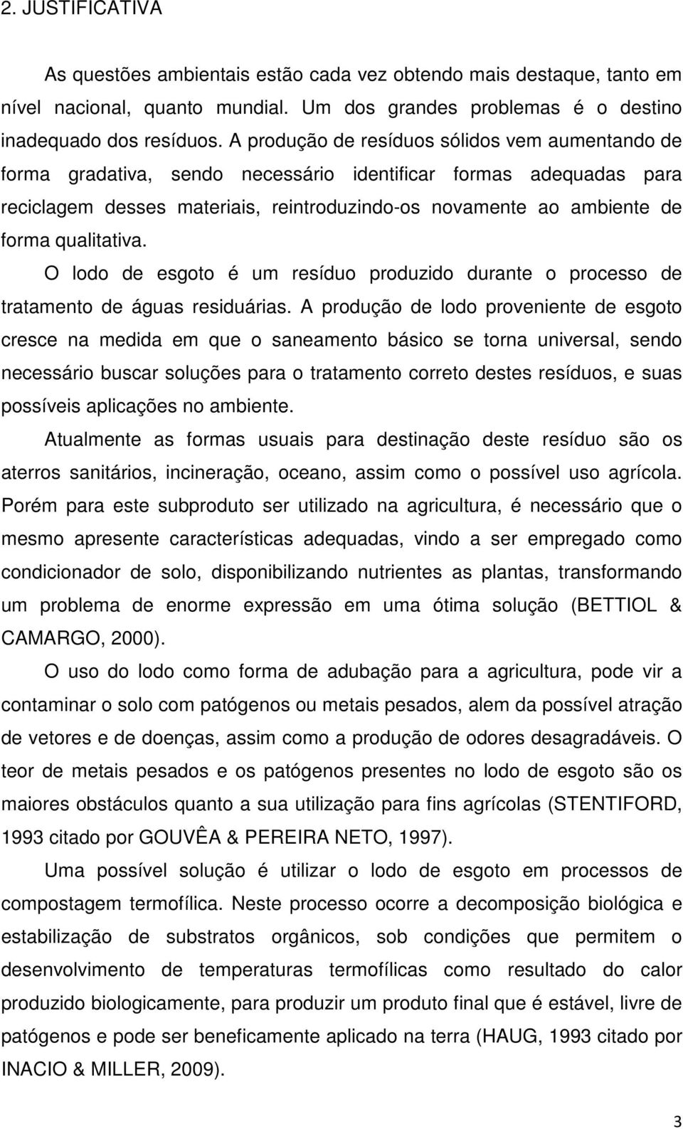 qualitativa. O lodo de esgoto é um resíduo produzido durante o processo de tratamento de águas residuárias.