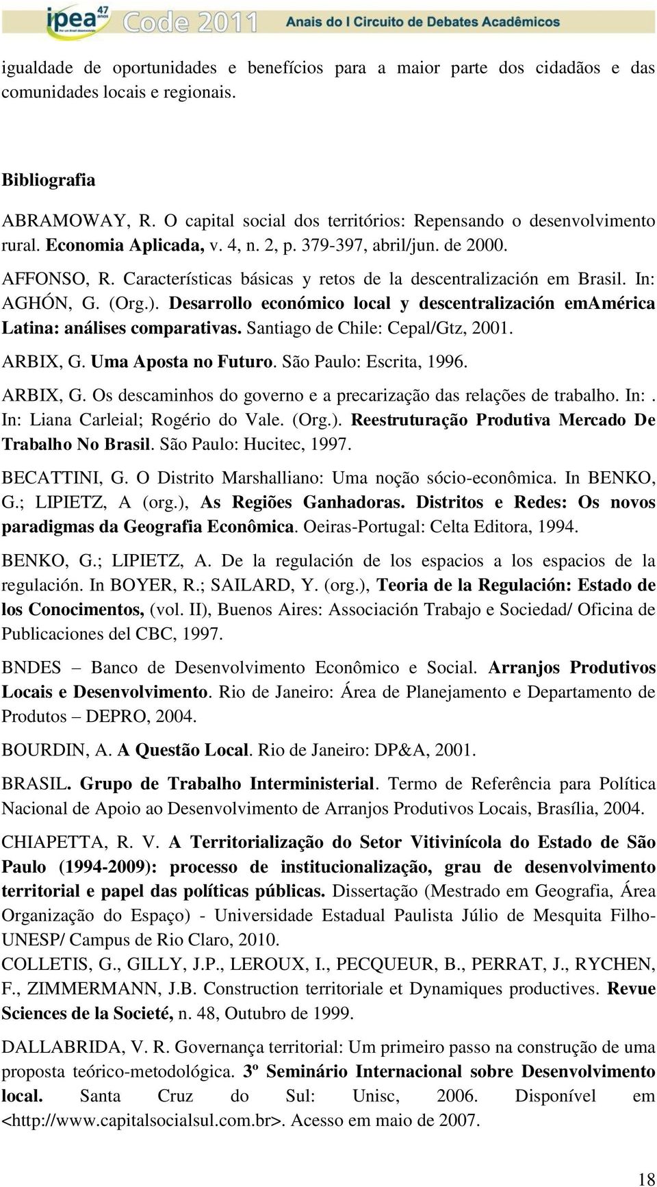 Características básicas y retos de la descentralización em Brasil. In: AGHÓN, G. (Org.). Desarrollo económico local y descentralización emamérica Latina: análises comparativas.