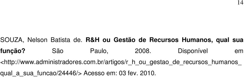 São Paulo, 2008. Disponível em <http://www.administradores.